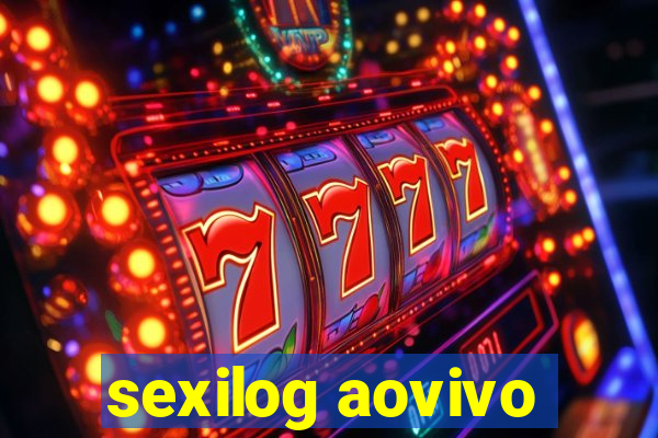 sexilog aovivo